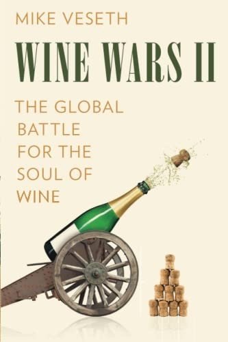Wine Wars II: The Global Battle for the Soul of Wine