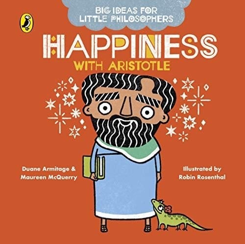 Happiness with Aristotle, Big Ideas for Little Philosophers