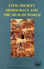 Civil Society, Democracy and the Muslim World