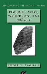 Reading Papyri, Writing Ancient History