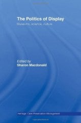 Politics of Display: Museums, Science, Culture