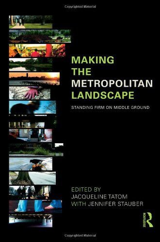 Making the Metropolitan Landscape: Standing Firm on Middle Ground
