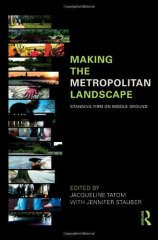 Making the Metropolitan Landscape: Standing Firm on Middle Ground
