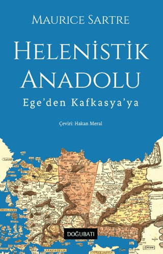Helenistik Anadolu - Ege’den Kafkasya’ya