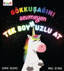 Gökkuşağını Sevmeyen Tek Boynuzlu At