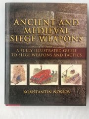 Ancient and Medieval Siege Weapons: A Fully Illustrated Guide to Siege Weapons and Tactics