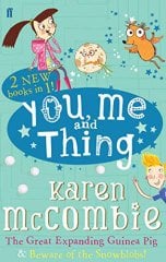 You Me and Thing: The Great Expanding Guinea Pig & Beware of the Snowblobs