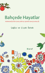 Bahçede Hayatlar
