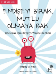 Endişeyi Bırak, Mutlu Olmaya Bak