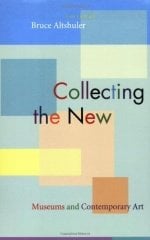 Collecting the New: Museums and Contemporary Art