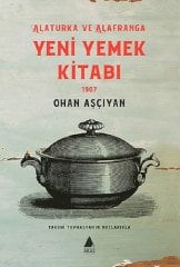 Yeni Yemek Kitabı 1907-Alaturka ve Alafranga