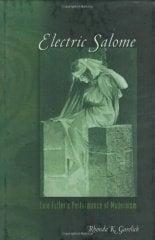 Electric Salome: Loie Fuller's Performance of Modernism