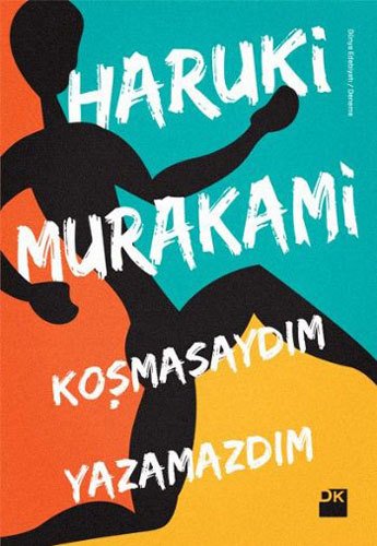 Koşmasaydım Yazmazdım