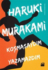Koşmasaydım Yazmazdım