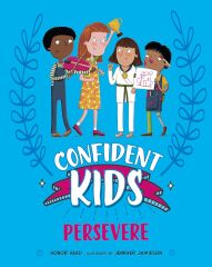 Confident Kids!: Persevere