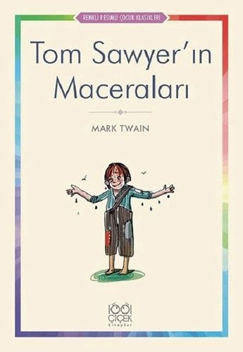 Tom Sawyer'in Maceraları - Renkli Resimli Çocuk Klasikleri