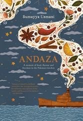 Andaza: A Memoir of Food, Flavour and Freedom in the Pakistani Kitchen