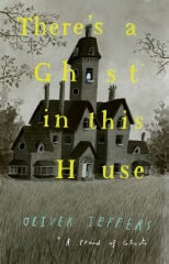 There’s a Ghost in this House