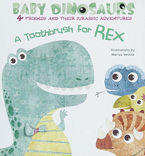 Baby Dinosaurs: A Toothbrush for Rex