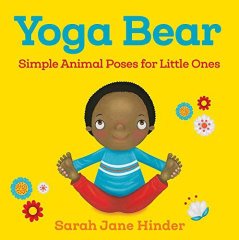 Yoga Bear: Simple Animal Poses for Little Ones
