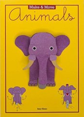 Make and Move: Animals: 12 Paper Puppets to Press Out and Play