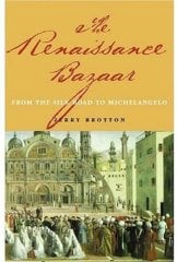 Renaissance Bazaar: From the Silk Road to Michelangelo