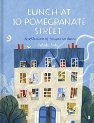 Lunch at 10 Pomegranate Street: A collection of recipes to share