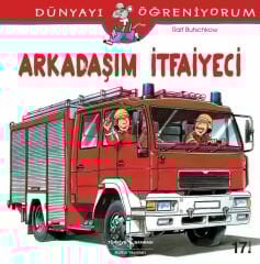 Arkadaşım İtfaiyeci, Dünyayı Öğreniyorum
