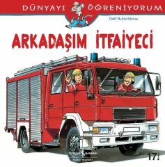 Dünyayı Öğreniyorum - Arkadaşım İtfaiyeci