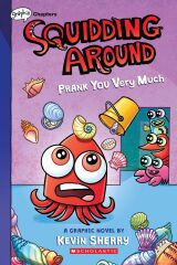 Squidding Around 3: Prank You Very Much