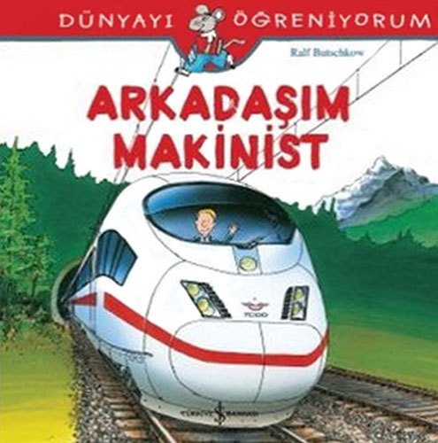 Arkadaşım Makinist, Dünyayı Öğreniyorum