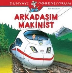 Arkadaşım Makinist, Dünyayı Öğreniyorum