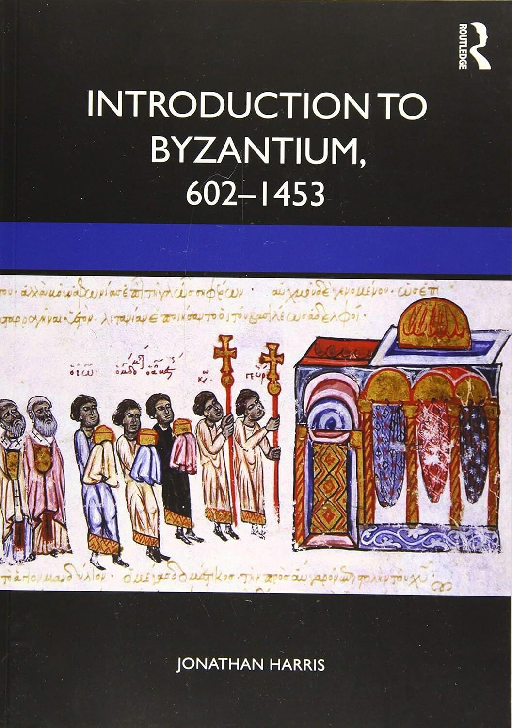 Introduction to Byzantium, 602-1453