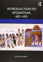 Introduction to Byzantium, 602-1453
