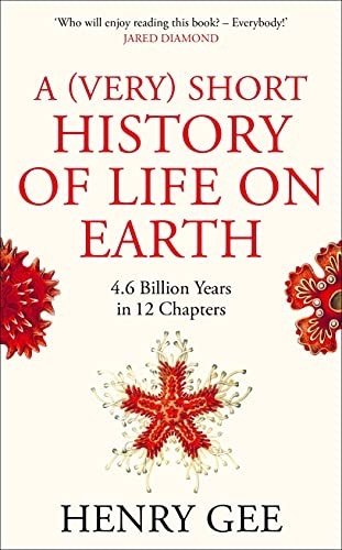(Very) Short History of Life On Earth: 4.6 Billion Years in 12 Chapters