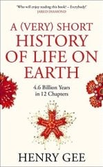 (Very) Short History of Life On Earth: 4.6 Billion Years in 12 Chapters