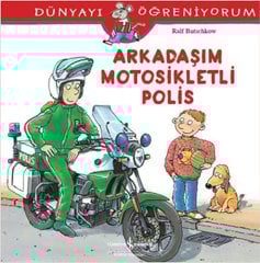 Arkadaşım Motosikletli Polis, Dünyayı Öğreniyorum
