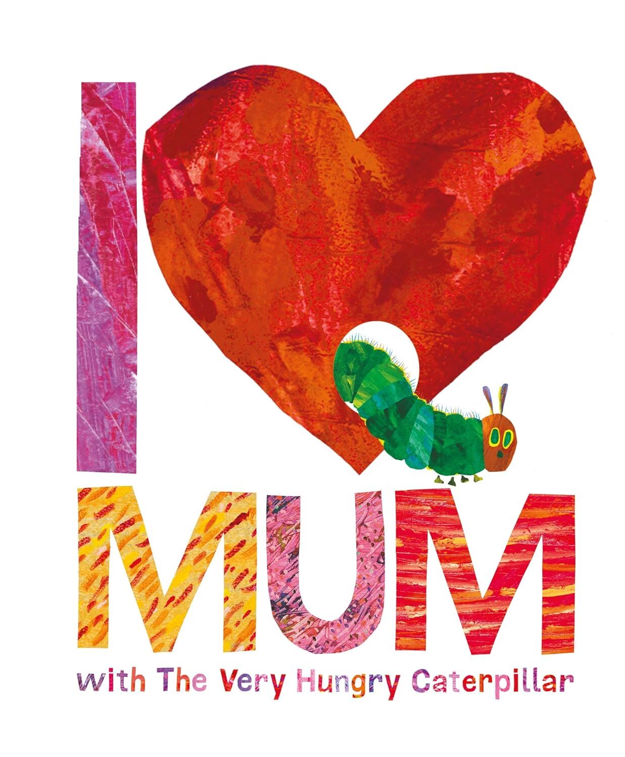 I Love Mum with the Very Hungry Caterpillar