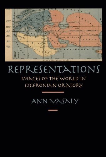 Representations: Images of the World in Ciceronian Oratory