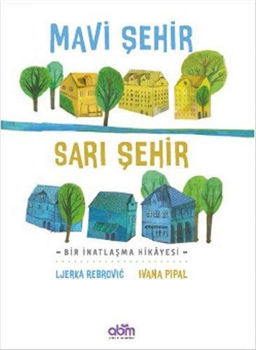 Mavi Şehir Sarı Şehir - Bir İnatlaşma Hikayesi