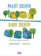 Mavi Şehir Sarı Şehir - Bir İnatlaşma Hikayesi