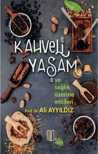 Kahveli Yaşam ve Sağlık Üzerine Etkileri