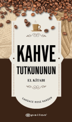 Kahve Tutkununun El Kitabı
