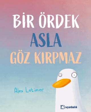 Bir Ördek Asla Göz Kırpmaz