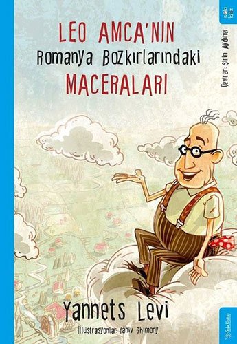Leo Amca’nın Romanya Bozkırlarındaki Maceraları 1