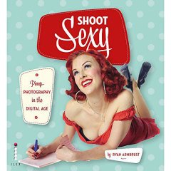 Shoot Sexy: Pinup Photography in the Digital Age