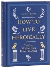 How to Live Heroically