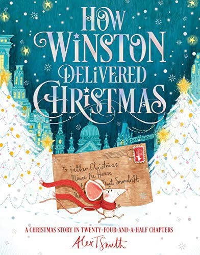 How Winston Delivered Christmas: A Christmas Story in Twenty-Four-and-a-Half Chapters