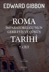 Roma İmparatorluğu’nun Gerileyiş ve Çöküş Tarihi 7. Cilt