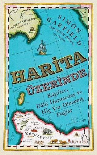 Harita Üzerinde-Kaşifler, Dahi Haritacılar ve Hiç Var Olmamış Dağlar